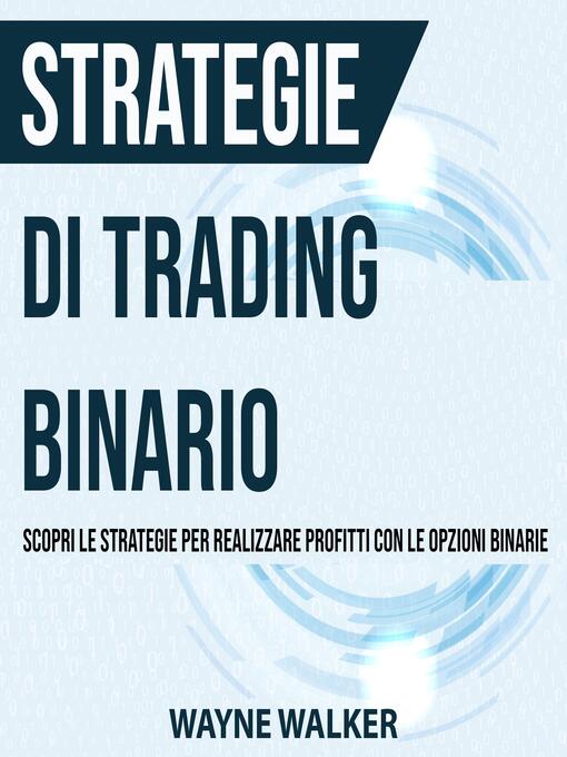 Title details for Strategie di Trading Binario by Wayne Walker - Available
